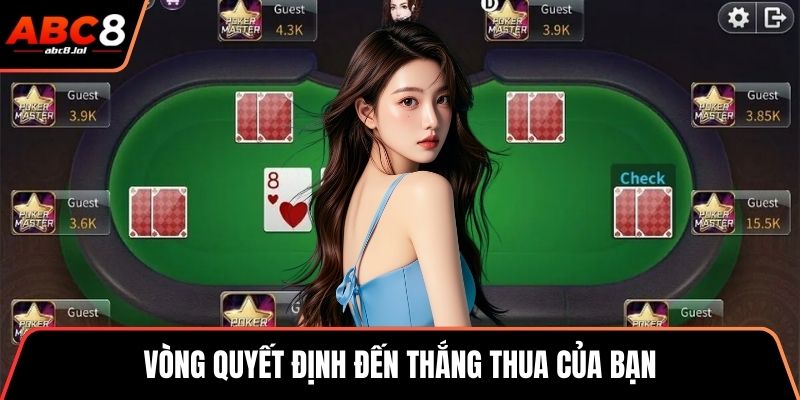Vòng quyết định đến thắng thua của bạn